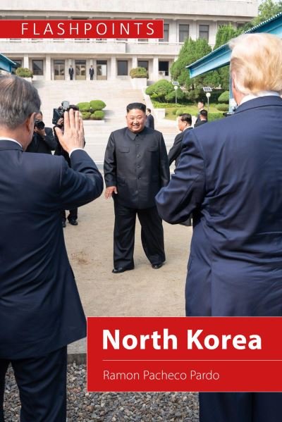 Cover for Ramon Pacheco Pardo · North Korea: Survival of a Political Dynasty - Flashpoints (Innbunden bok) (2024)