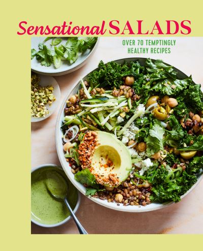 Cover for Kathy Kordalis · Sensational Salads: More Than 75 Creative &amp; Vibrant Recipes (Hardcover Book) (2024)