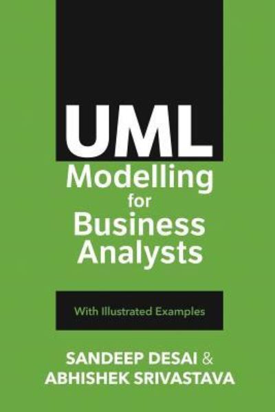 Cover for Sandeep Desai · UML Modelling for Business Analysts: with Illustrated Examples (Paperback Book) (2018)