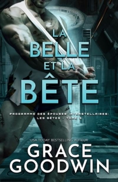 Cover for Grace Goodwin · La Belle et la Bete (Pocketbok) (2021)