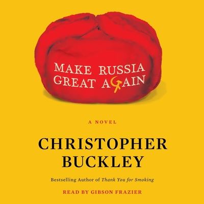 Cover for Christopher Buckley · Make Russia Great Again A Novel (CD) (2020)