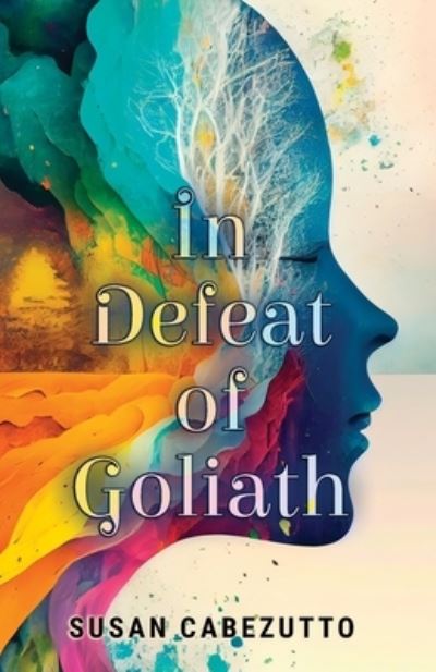 In Defeat of Goliath - Susan Cabezutto - Books - Terence Publishing, Michael - 9781800945944 - July 20, 2023