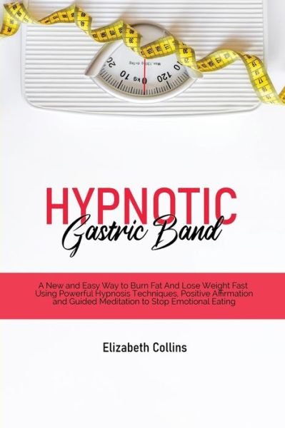 Cover for Elizabeth Collins · Hypnotic Gastric Band (Paperback Book) (2021)