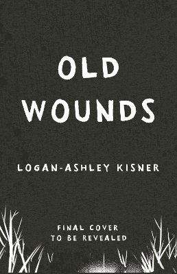 Logan-Ashley Kisner · Old Wounds (Paperback Book) (2024)