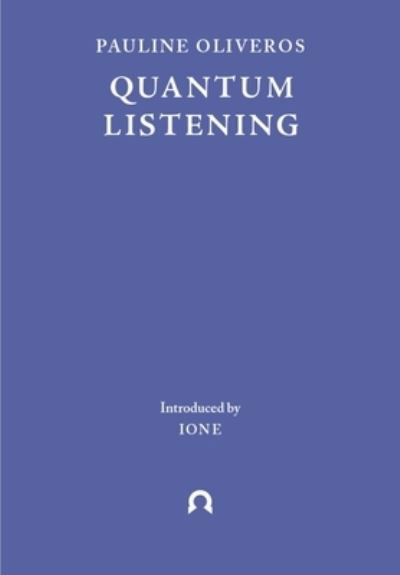Cover for Pauline Oliveros · Quantum Listening (Taschenbuch) (2022)
