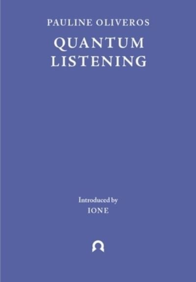 Cover for Pauline Oliveros · Quantum Listening (Pocketbok) (2022)