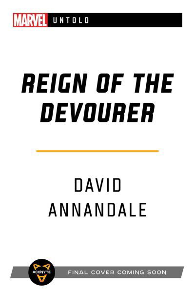 Cover for David Annandale · Reign of the Devourer: A Marvel Untold Novel - Marvel Untold (Pocketbok) [Paperback Original edition] (2022)