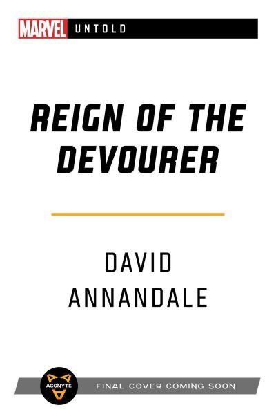 Cover for David Annandale · Reign of the Devourer: A Marvel Untold Novel - Marvel Untold (Paperback Book) [Paperback Original edition] (2022)