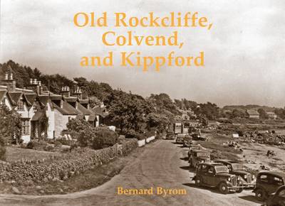 Old Rockcliffe, Colvend and Kippford - Bernard Byrom - Books - Stenlake Publishing - 9781840334944 - May 30, 2010