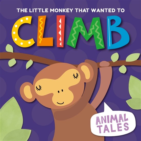 Cover for William Anthony · The Little Monkey that Wanted to Climb - Animal Tales (Paperback Book) (2024)