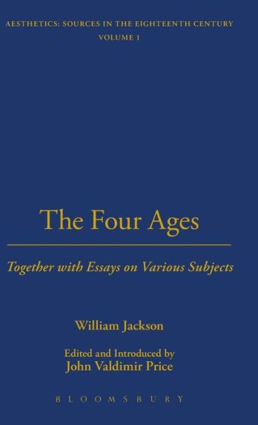 The Four Ages: Together with Essays on Various Subjects - William Jackson - Books - Thoemmes Press - 9781843713944 - May 15, 2003