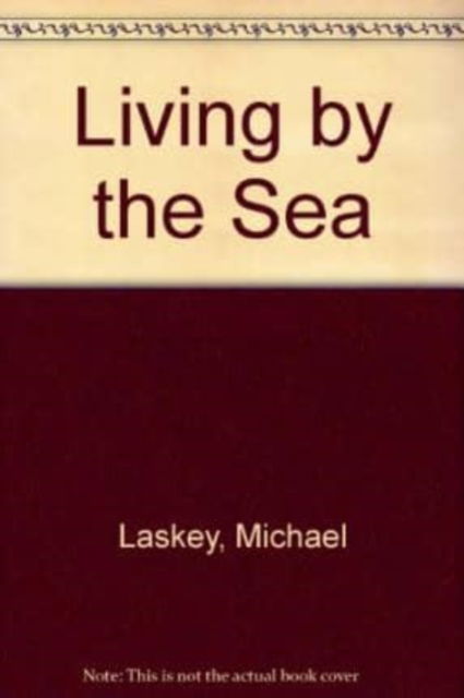 Cover for Michael Laskey · Living by the Sea (Paperback Book) (2007)