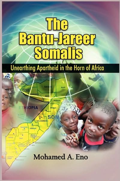 Cover for Mohamed A. Eno · The Bantu - Jareer Somalis: Unearthing Apartheid in the Horn of Africa (Hardcover Book) (2008)