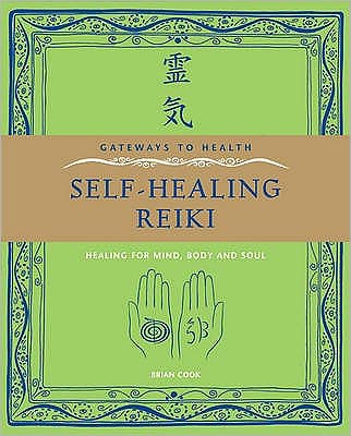 Cover for Brian Cook · Self-Healing Reiki: Healing for Mind, Body and Soul - Gateways to Health (Paperback Book) (2009)