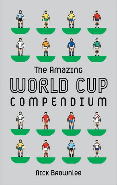 Cover for Nick Brownlee · The Amazing World Cup Compendium (Hardcover Book) (2010)