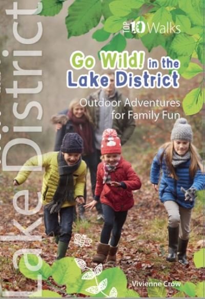 Cover for Vivienne Crow · Go Wild in the Lake District: Outdoor Adventures for Family Fun - Top 10 Walks (Taschenbuch) (2021)