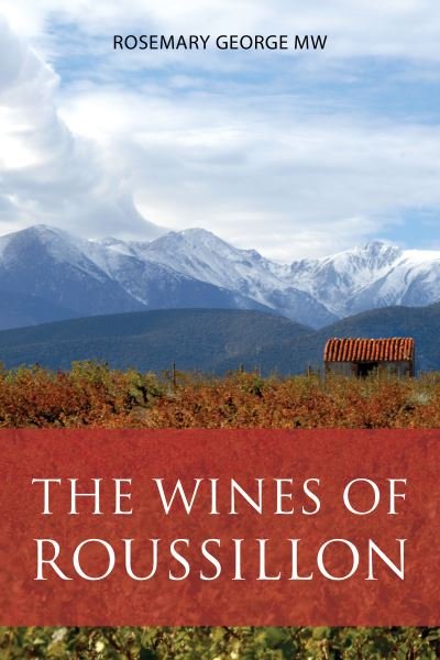 Cover for George, Rosemary (President of the Circle of Wine Writers) · The wines of Roussillon - The Infinite Ideas Classic Wine Library (Taschenbuch) (2021)