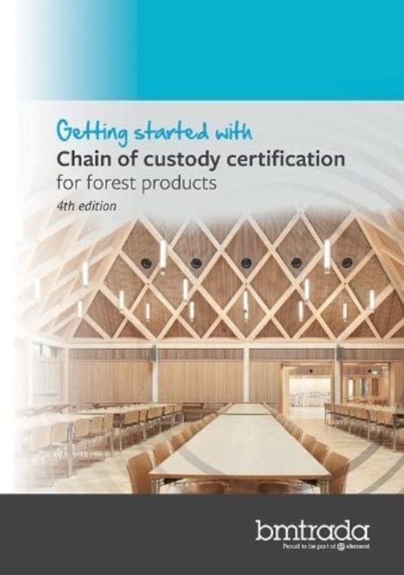 Cover for Bm Trada · Getting started with Chain of custody certification for forest products 4th edition (Paperback Book) (2022)
