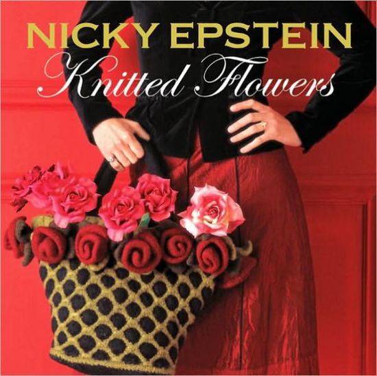 Nicky Epstein Knitted Flowers - Nicky Epstein - Books - Sixth and Spring Books - 9781933027944 - February 2, 2010