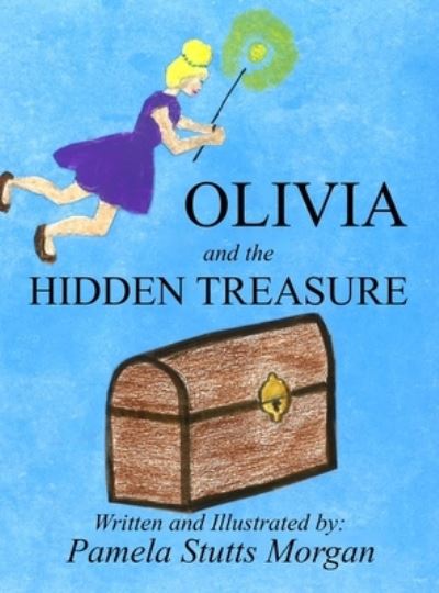 Cover for Pamela Stutts Morgan · Olivia and the Hidden Treasure (Hardcover Book) (2021)