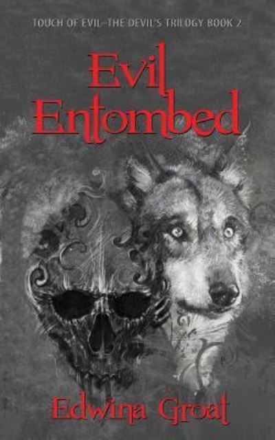 Cover for Edwina Groat · Evil Entombed (Taschenbuch) (2018)