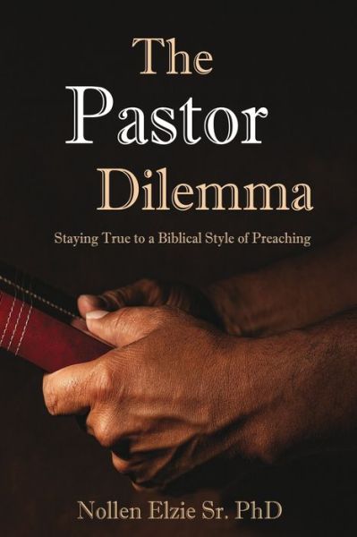 Cover for Nollen Elzie Sr Phd · The Pastor Dilemma (Paperback Book) (2019)