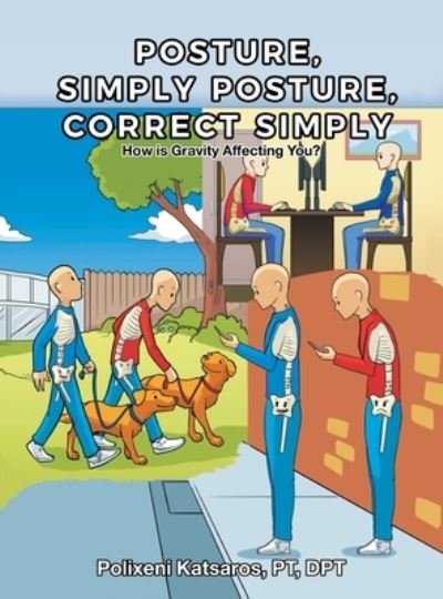 Cover for Polixeni Katsaros Pt Dpt · Posture, Simply Posture, Correct Simply (Inbunden Bok) (2021)