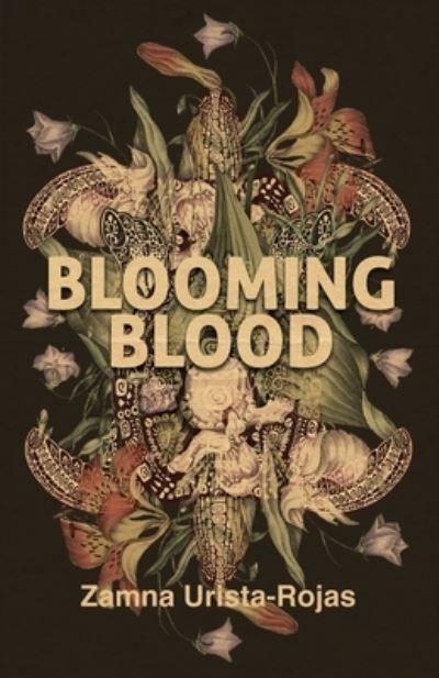 Cover for Zamna Urista Rojas · Blooming Blood (Paperback Book) (2020)