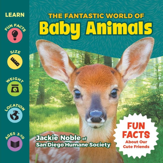 The Fantastic World of Baby Animals - Jackie Noble - Książki - Puppy Dogs & Ice Cream - 9781956462944 - 28 lutego 2022