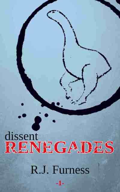 Cover for R J Furness · Dissent Renegades (Paperback Book) (2017)