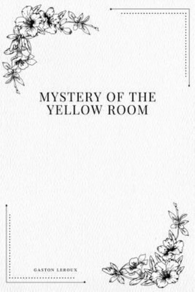 Cover for Gaston Leroux · Mystery of the Yellow Room (Paperback Bog) (2017)