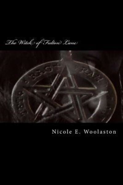 Cover for Nicole E Woolaston · The Witch of Fulton Lane (Paperback Book) (2017)