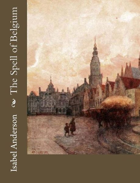 Cover for Isabel Anderson · The Spell of Belgium (Paperback Book) (2017)