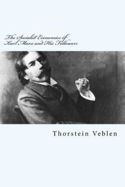 Cover for Thorstein Veblen · The Socialist Economics of Karl Marx and His Followers (Paperback Bog) (2017)