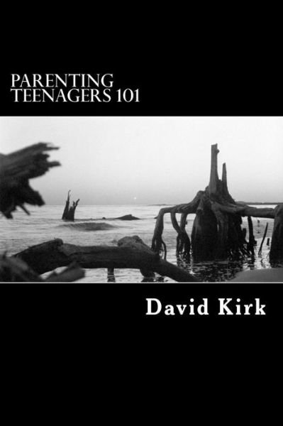 Cover for David Kirk · Parenting Teenagers 101 (Paperback Book) (2018)