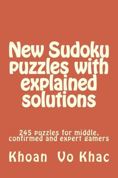 Cover for Khoan Vo Khac · New Sudoku puzzles with explained solutions (Pocketbok) (2018)