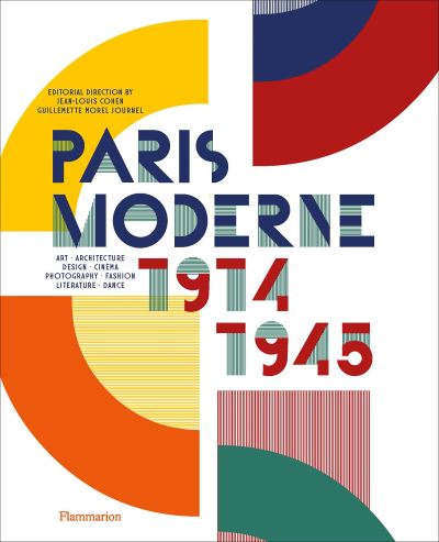 Paris Moderne: 1914-1945 - Jean-Louis Cohen - Livres - Editions Flammarion - 9782080421944 - 5 octobre 2023