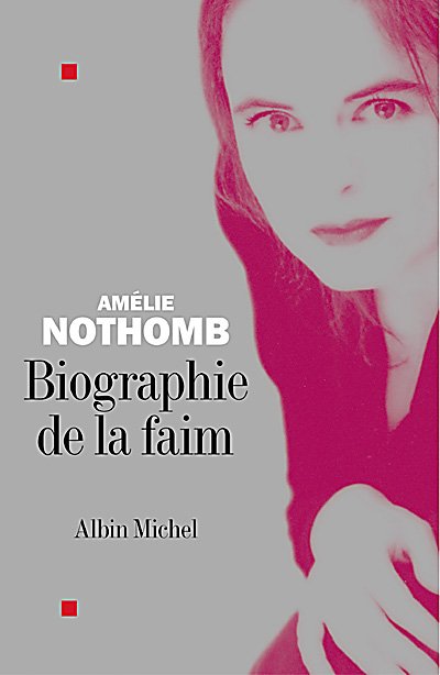 Cover for Amelie Nothomb · Biographie De La Faim (Romans, Nouvelles, Recits (Domaine Francais)) (Paperback Book) [French, Non Classe edition] (2004)