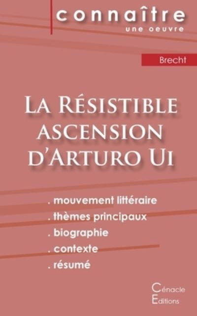 Fiche de lecture La Resistible ascension d'Arturo Ui de Bertolt Brecht (Analyse litteraire de reference et resume complet) - Bertolt Brecht - Böcker - Les éditions du Cénacle - 9782367887944 - 24 oktober 2022