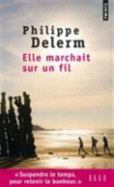 Cover for Philippe Delerm · Elle marchait sur un fil (Paperback Bog) (2015)
