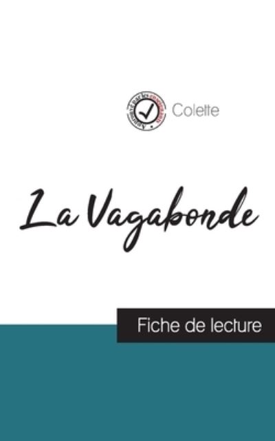 La Vagabonde de Colette (fiche de lecture et analyse complete de l'oeuvre) - Colette - Kirjat - Comprendre la littérature - 9782759310944 - keskiviikko 20. syyskuuta 2023