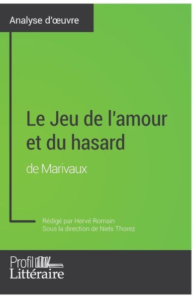 Cover for Hervé Romain · Le Jeu de l'amour et du hasard de Marivaux (Analyse approfondie) (Paperback Book) (2017)