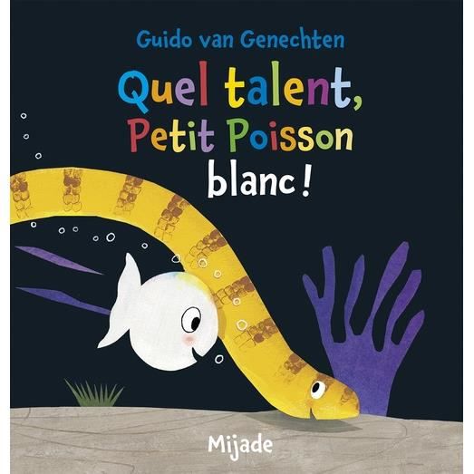 Cover for Guido Van Genechten · Quel talent, petit poisson blanc! (Innbunden bok) (2017)