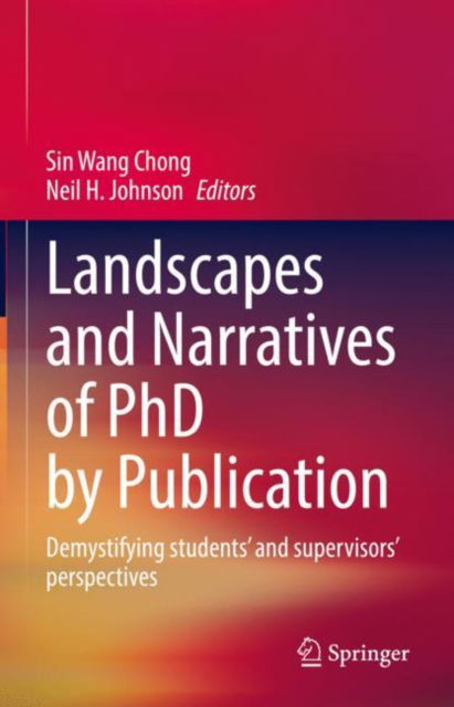 Cover for Landscapes and Narratives of PhD by Publication: Demystifying students’ and supervisors’ perspectives (Hardcover Book) [2022 edition] (2022)