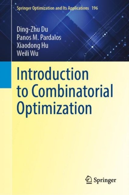 Cover for Ding-Zhu Du · Introduction to Combinatorial Optimization - Springer Optimization and Its Applications (Hardcover Book) [1st ed. 2022 edition] (2022)