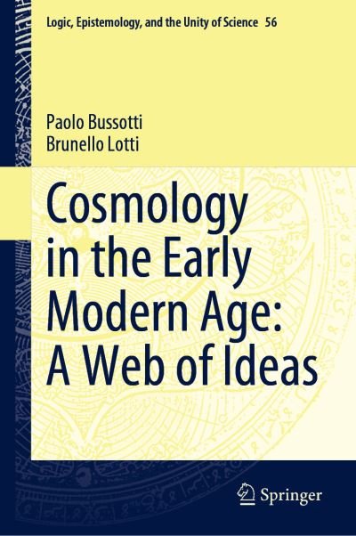 Cover for Paolo Bussotti · Cosmology in the Early Modern Age: A Web of Ideas - Logic, Epistemology, and the Unity of Science (Hardcover Book) [1st ed. 2022 edition] (2023)