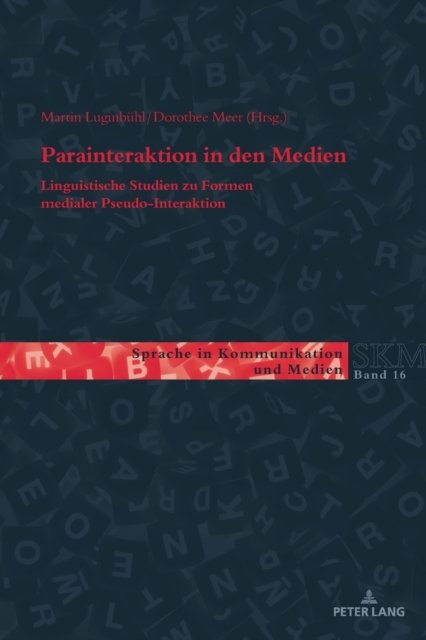 Cover for Parainteraktion in den Medien; Linguistische Studien zu Formen medialer Pseudo-Interaktion - Sprache in Kommunikation Und Medien (Paperback Book) (2022)