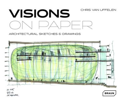 Cover for Chris Van Uffelen · Visions on Paper: Architectural Sketches &amp; Drawings (Paperback Book) (2023)