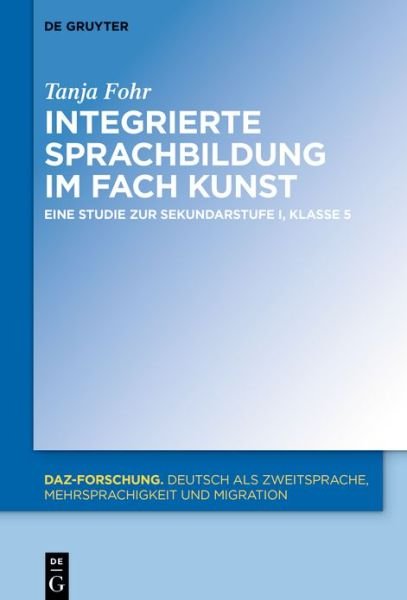 Integrierte Sprachbildung im Fach - Fohr - Books -  - 9783110686944 - November 23, 2020