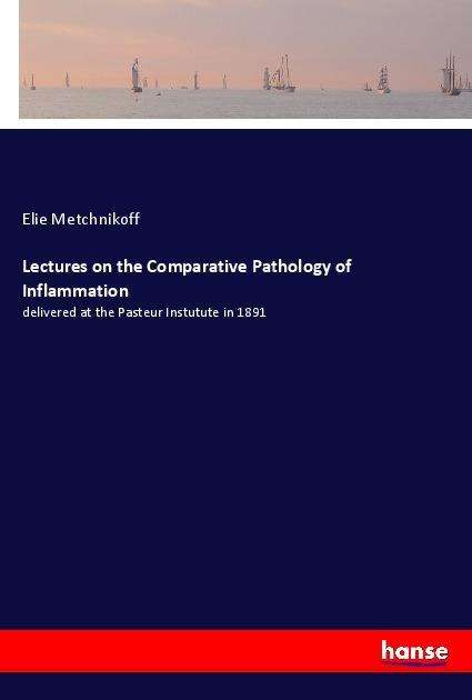 Cover for Metchnikoff · Lectures on the Comparative (Book)